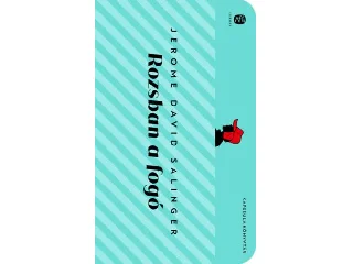 SALINGER, JEROME DAVID: ROZSBAN A FOGÓ - KAPSZULA KÖNYVTÁR