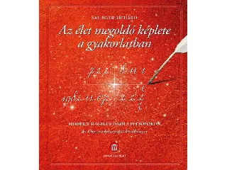 SALINGER RICHÁRD: AZ ÉLET MEGOLDÓ KÉPLETE A GYAKORLATBAN