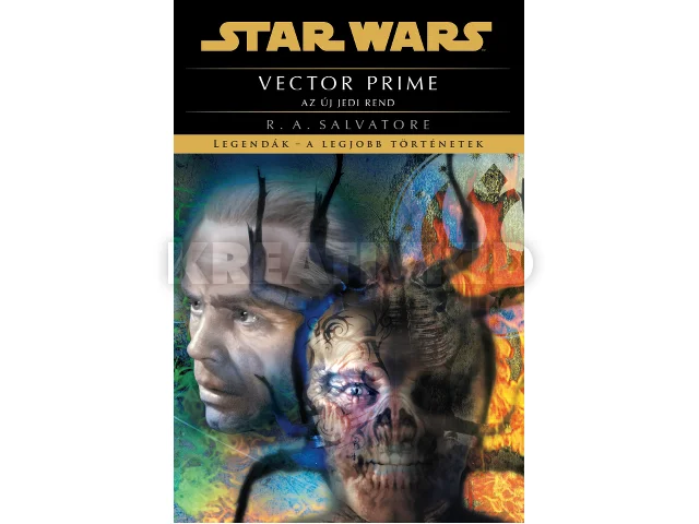 SALVATORE, R.A.: STAR WARS - VECTOR PRIME: AZ ÚJ JEDI REND ( LEGENDÁK- A LEGJOBB TÖRTÉNETEK)