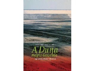 SÁMSONDI KISS GYÖRGY: A DUNA MÉGIS ÖSSZEKÖT - EGY KORMÁNYBIZTOS VALLOMÁSAI