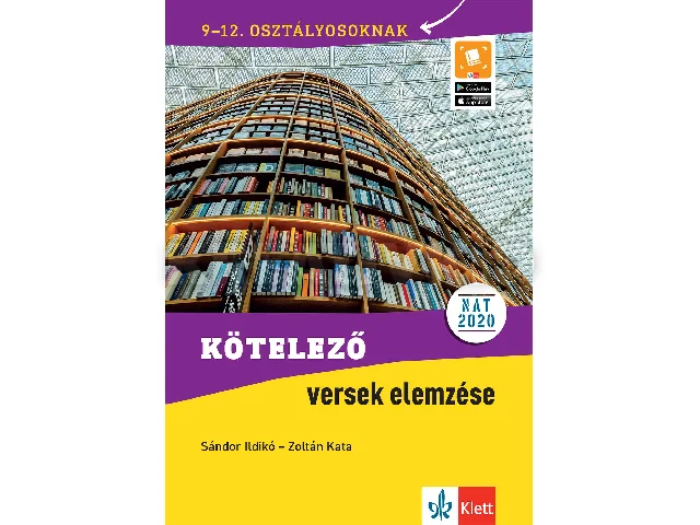 SÁNDOR ILDIKÓ ZOLTÁN KATA: KÖTELEZŐ VERSEK ELEMZÉSE 9-12. OSZTÁLYOSOKNAK - 3. ÁTDOLG. KIADÁS