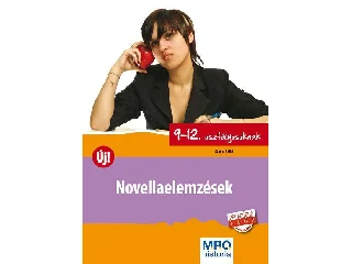 SÁNDOR ILDIKÓ: NOVELLAELEMZÉSEK ÚJ! - 9-12. OSZTÁLYOSOKNAK