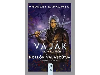 SAPKOWSKI, ANDRZEJ: VAJÁK - THE WITCHER 8. - HOLLÓK VÁLASZÚTJA