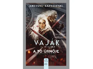 SAPKOWSKI, ANDRZEJ: VAJÁK - THE WITCHER VII. - A TÓ ÚRNŐJE