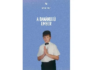 SARKADI ZSOLT: A BANÁNUJJÚ EMBER
