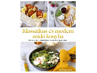 SARNA, SHANNON: KLASSZIKUS ÉS MODERN ZSIDÓ KONYHA