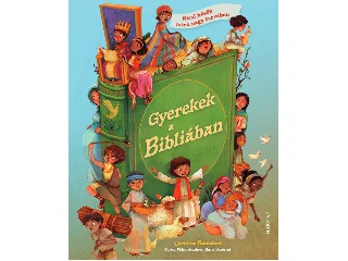 SAUNDERS, CAROLINE: GYEREKEK A BIBLIÁBAN - KICSI HŐSÖK ISTEN NAGY TERVÉBEN