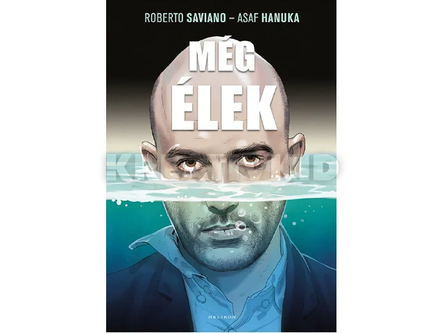 SAVIANO, ROBERTO-ASAF HANUKA: MÉG ÉLEK