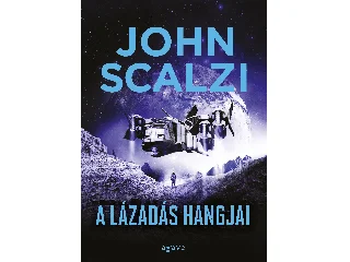 SCALZI, JOHN: A LÁZADÁS HANGJAI (ÚJ BORÍTÓ)