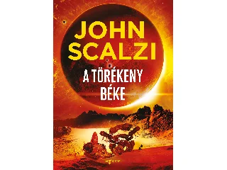 SCALZI, JOHN: A TÖRÉKENY BÉKE