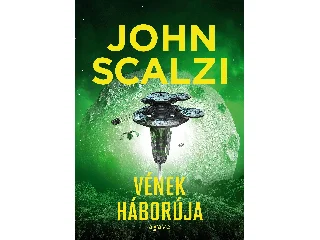 SCALZI, JOHN: VÉNEK HÁBORÚJA 1. (ÚJ BORÍTÓ)