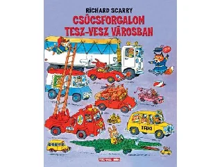 SCARRY, RICHARD: CSÚCSFORGALOM TESZ-VESZ VÁROSBAN