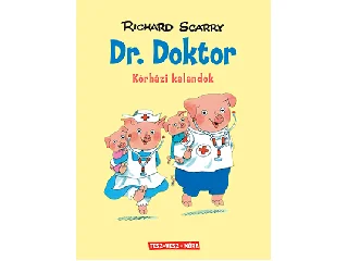 SCARRY, RICHARD: DR. DOKTOR - KÓRHÁZI KALANDOK