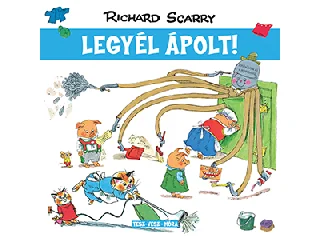SCARRY, RICHARD: TESZ-VESZ VÁROS - LEGYÉL ÁPOLT!