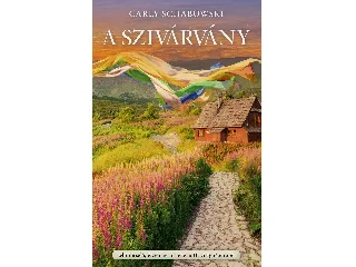 SCHABOWSKI, CARLY: A SZIVÁRVÁNY