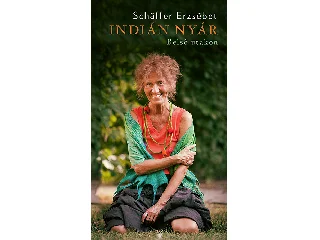 SCHAFFER ERZSÉBET: INDIÁN NYÁR - BELSŐ UTAKON