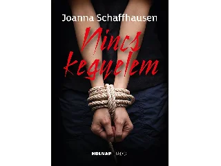 SCHAFFHAUSEN, JOANNA: NINCS KEGYELEM