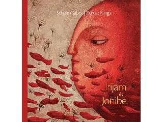 SCHEIN GÁBOR - ROFUSZ KINGA: IRIJÁM ÉS JONIBE