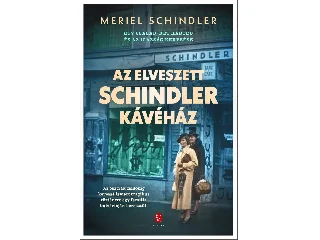 SCHINDLER, MERIEL: AZ ELVESZETT SCHINDLER KÁVÉHÁZ