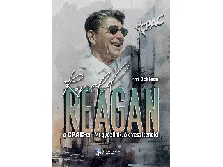 SCHLAPP, MATT: RONALD REAGAN A CPAC-EN: MI GYŐZÜNK, ŐK VESZÍTENEK!