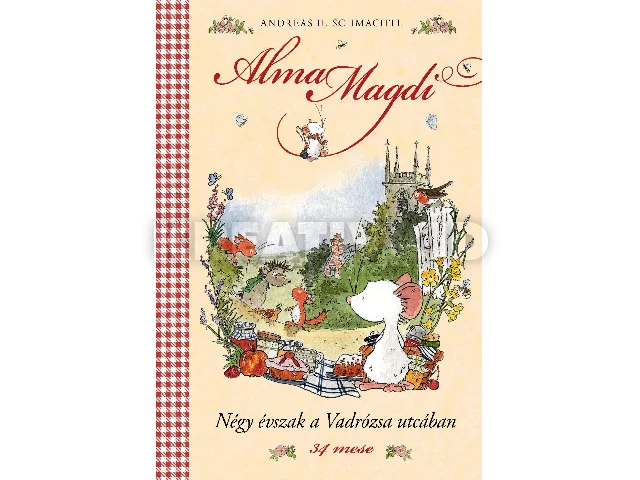 SCHMACHTL, ANDREAS H.: ALMA MAGDI 1. - NÉGY ÉVSZAK A VADRÓZSA UTCÁBAN