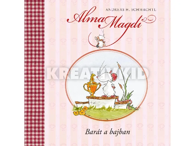 SCHMACHTL, ANDREAS H.: ALMA MAGDI - BARÁT A BAJBAN