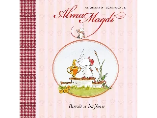 SCHMACHTL, ANDREAS H.: ALMA MAGDI - BARÁT A BAJBAN