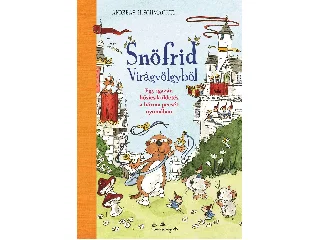 SCHMACHTL, ANDREAS H.: SNÖFRID VIRÁGVÖLGYBŐL 4. - EGY IGAZÁN HŐSIES KÜLDETÉS A HÁROM PECSÉT NYOMÁBAN