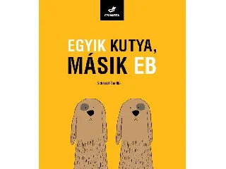 SCHMIDT CECÍLIA: EGYIK KUTYA, MÁSIK EB