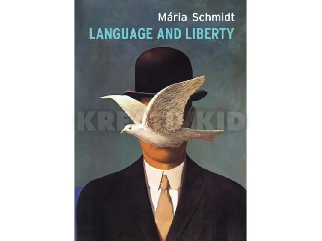 SCHMIDT, MÁRIA: LANGUAGE AND LIBERTY