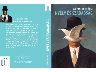 SCHMIDT MÁRIA: NYELV ÉS SZABADSÁG