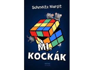 SCHMÖLTZ MARGIT: MI, KOCKÁK