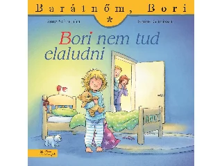 SCHNEIDER, LIANE - GÖRRISSEN, JANINA: BORI NEM TUD ELALUDNI - BARÁTNŐM, BORI 49.