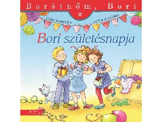 SCHNEIDER, LIANE - GÖRRISSEN, JANINA: BORI SZÜLETÉSNAPJA - BARÁTNŐM, BORI 15. (ÚJ GRAFIKÁVAL)