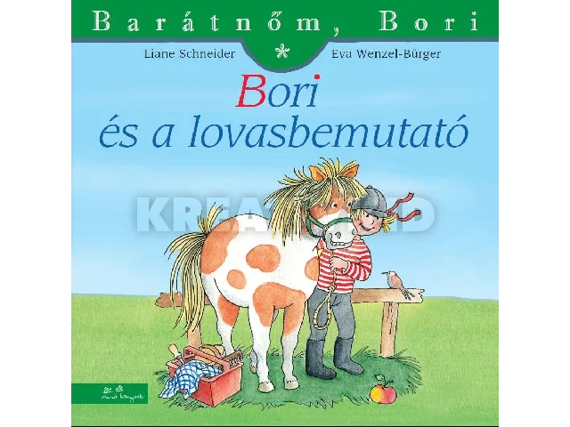 SCHNEIDER, LIANE - WENZEL-BÜRGER, EVA: BORI ÉS A LOVASBEMUTATÓ - BARÁTNŐM, BORI 31.