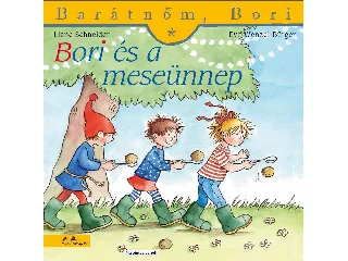 SCHNEIDER, LIANE - WENZEL-BÜRGER, EVA: BORI ÉS A MESEÜNNEP - BARÁTNŐM, BORI 36.