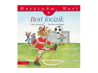 SCHNEIDER, LIANE - WENZEL-BÜRGER, EVA: BORI FOCIZIK - BARÁTNŐM, BORI 18.