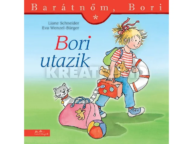 SCHNEIDER, LIANE - WENZEL-BÜRGER, EVA: BORI UTAZIK - BARÁTNŐM, BORI 40.