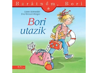 SCHNEIDER, LIANE - WENZEL-BÜRGER, EVA: BORI UTAZIK - BARÁTNŐM, BORI 40.