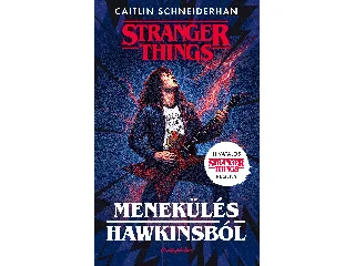 SCHNEIDERHAN, CAITLIN: STRANGER THINGS - MENEKÜLÉS HAWKINSBÓL