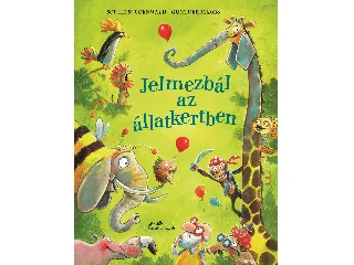 SCHOENWALD, SOPHIE - JAKOBS, GÜNTHER: JELMEZBÁL AZ ÁLLATKERTBEN