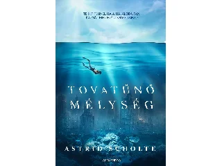 SCHOLTE, ASTRID: TOVATŰNŐ MÉLYSÉG