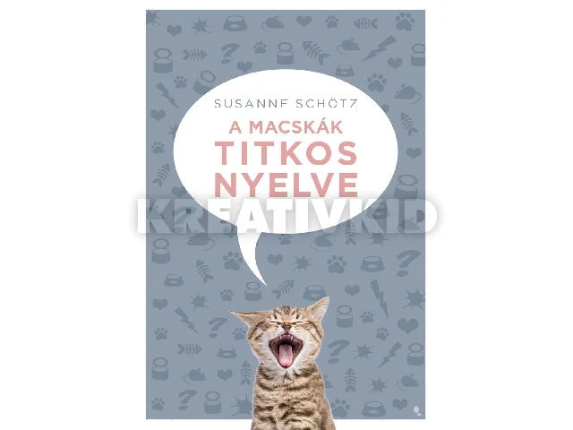 SCHÖTZ, SUSANNE: A MACSKÁK TITKOS NYELVE