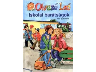SCHUBERT, ULLI: ISKOLAI BARÁTSÁGOK - OLVASÓ LEÓ -