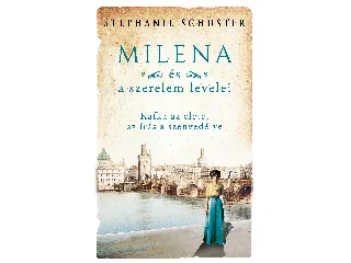 SCHUSTER, STEPHANIE: MILENA ÉS A SZERELEM LEVELEI