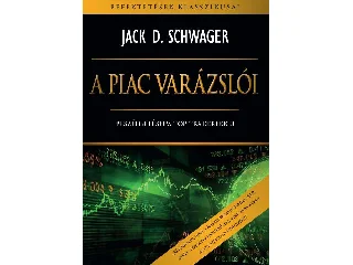 SCHWAGER, JACK D.: A PIAC VARÁZSLÓI