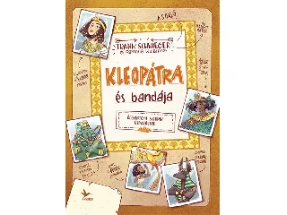 SCHWIEGER, FRANK: KLEOPÁTRA ÉS BANDÁJA - EGYIPTOMI SZTORIK ÚJRATÖLTVE