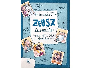 SCHWIEGER, FRANK: ZEUSZ ÉS BANDÁJA - GÖRÖG MITOLÓGIA ÚJRATÖLTVE - FŰZÖTT