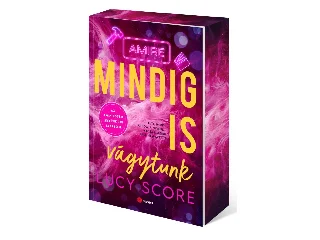 SCORE, LUCY: AMIRE MINDIG IS VÁGYTUNK - ÉLFESTETT