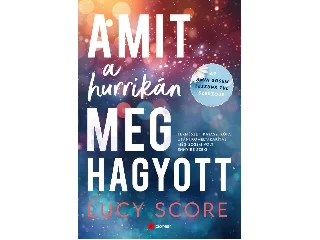 SCORE, LUCY: AMIT A HURRIKÁN MEGHAGYOTT
